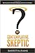 The Contemplative Skeptic: Spirituality for the Non-Religious and the Unorthodox
