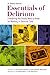 Essentials of Delirium by Dr Shibley Rahman