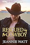 Rescued by the Cowboy by Jeannie Watt
