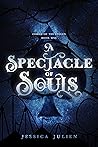 A Spectacle of Souls
