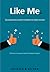Like me - Guia para uma vida miserável nas redes sociais