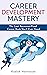 Career Development Mastery