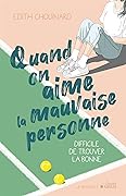 Quand on aime la mauvaise personne, difficile de trouver la bonne (Quand on aime, #1)