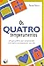 QUATRO TEMPERAMENTOS, OS - UM GUIA PRATICO PARA COMPREENDER A SI MESMO E AS PESSOAS EM SUA VIDA