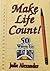 Make Life Count!: 50 Ways to Great Days