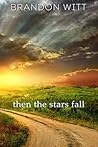 Then the Stars Fall