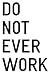 Rirkrit Tiravanija: DO NOT ...
