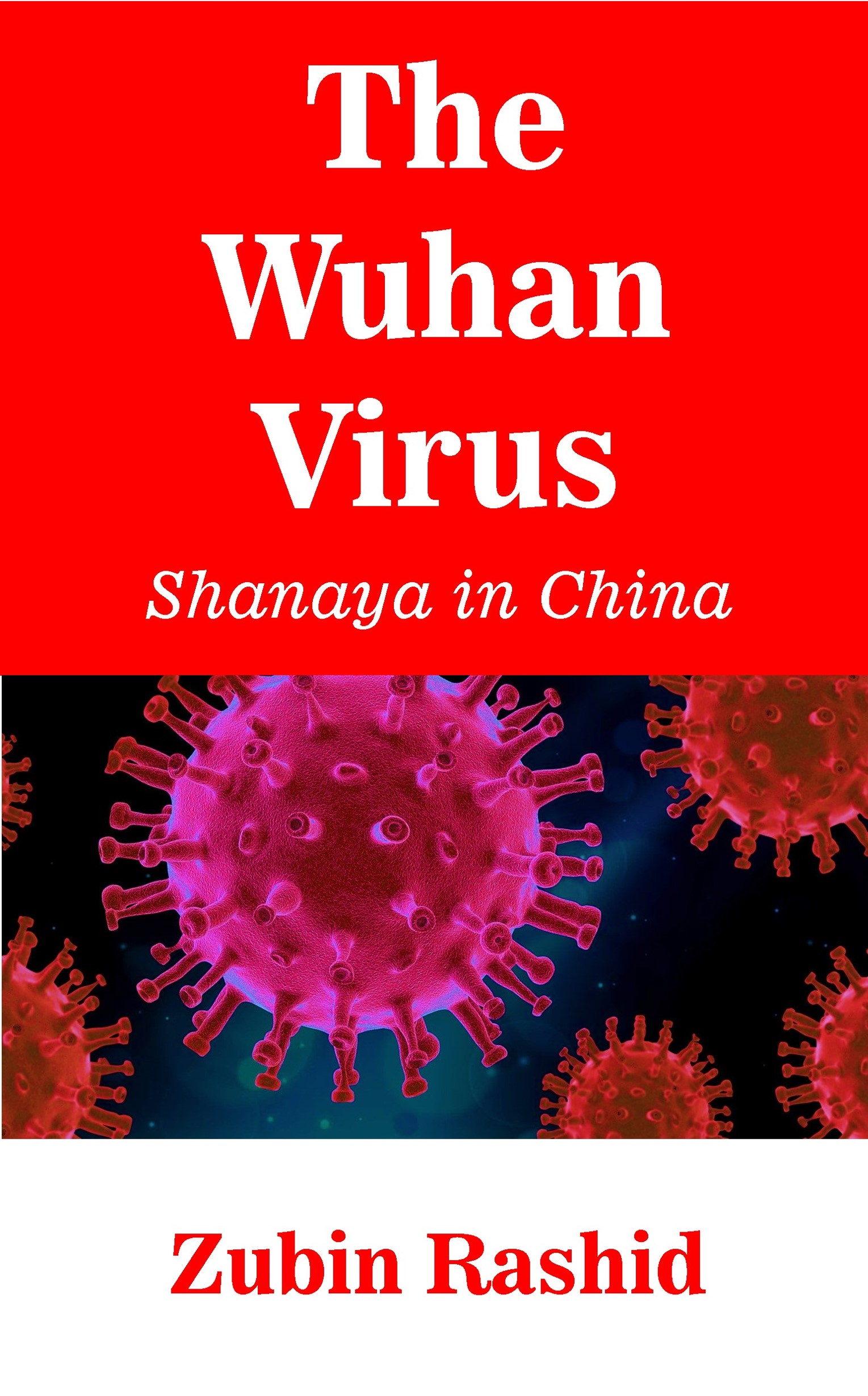 The Wuhan Virus: Shanaya in China