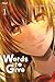 Words to Give Vol. 1