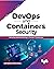 DevOps and Containers Security: Security and Monitoring in Docker Containers (English Edition)