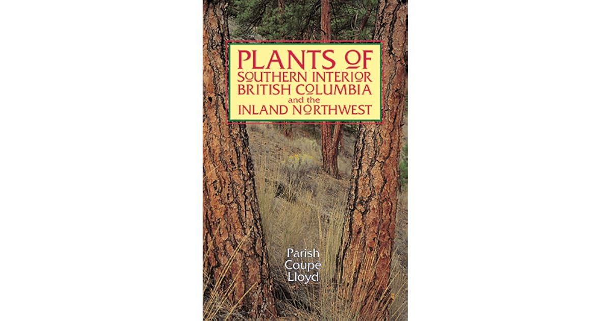 Plants of Southern Interior British Columbia by Roberta Parish