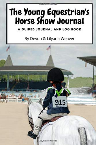 The Young Equestrian's Horse Show Journal: A Guided Journal and Log Book (Paperback)
