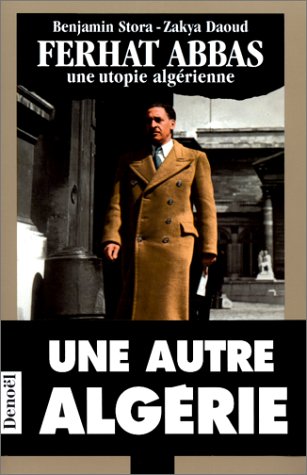 Ferhat Abbas, une utopie algérienne (Paperback)