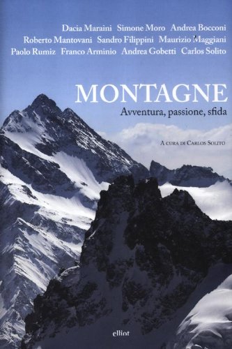 Montagne. Avventura, passione, sfida (Hardcover)