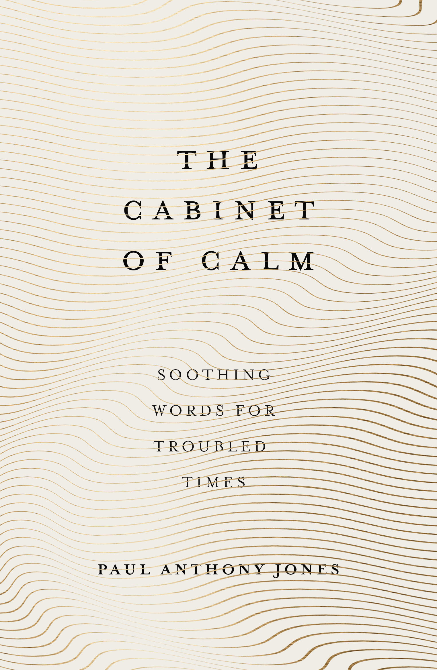 The Cabinet of Calm: Soothing Words for Troubled Times (Hardcover)