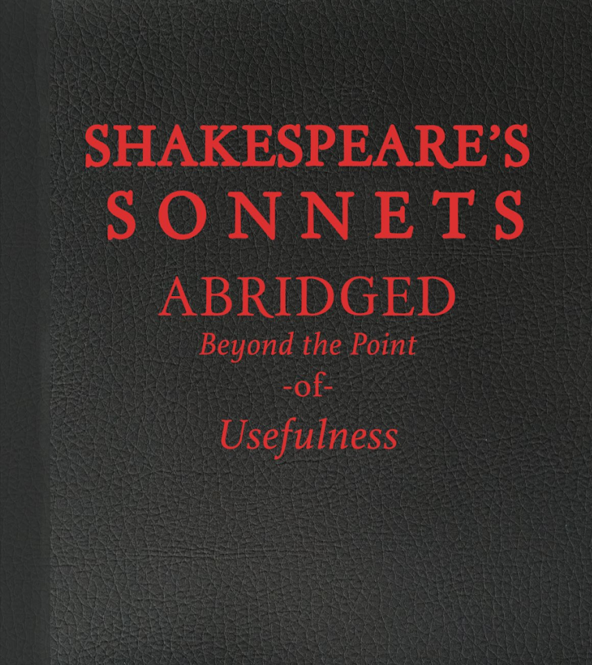 Shakespeare's Sonnets: Abridged Beyond the Point of Usefulness