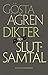 Dikter och slutsamtal by Gösta Ågren