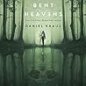 Bent Heavens by Daniel Kraus