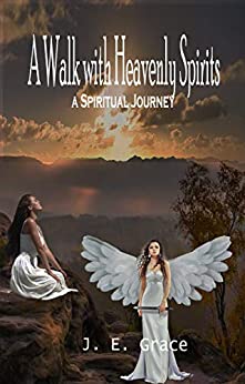 A Walk with Heavenly Spirits