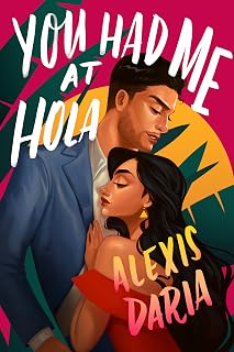 You Had Me at Hola by Alexis Daria