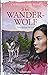 Der Wanderwolf: Folge deinem Herzen