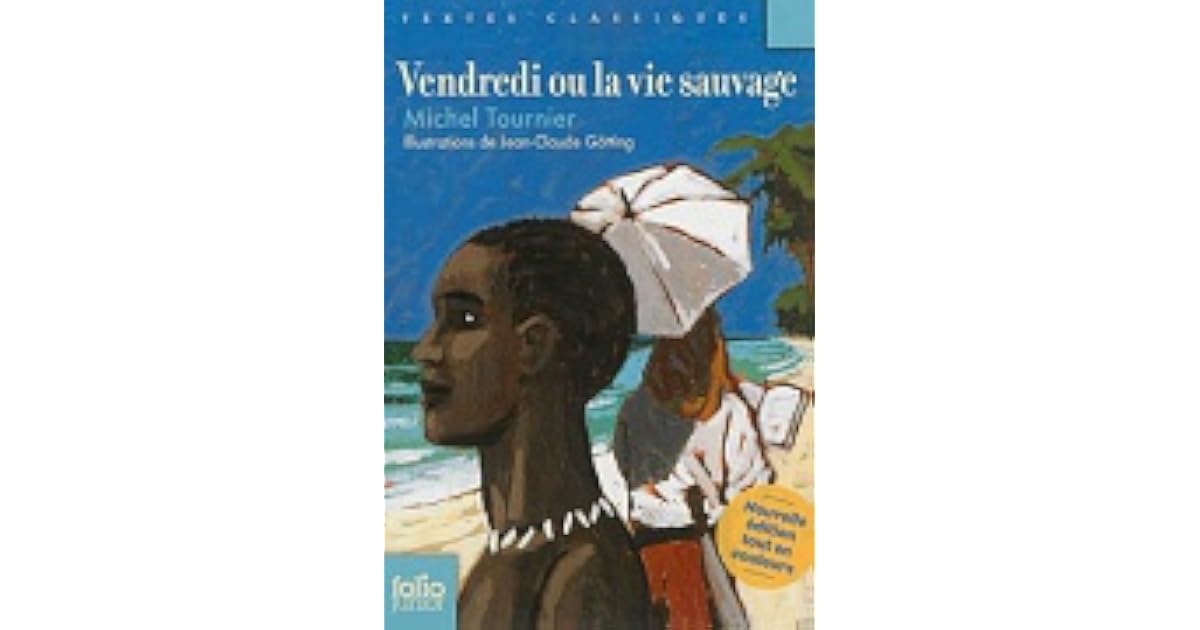 Vendredi ou la Vie Sauvage by Michel Tournier