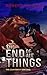 The End of All Things (The Counterfeit Sorcerer, #5)