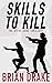 Skills To Kill: The Steve D...