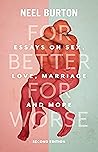 For Better For Worse: Essays on Sex, Love, Marriage, and More Book cover for For Better For Worse: Essays on Sex, Love, Marriage, and More