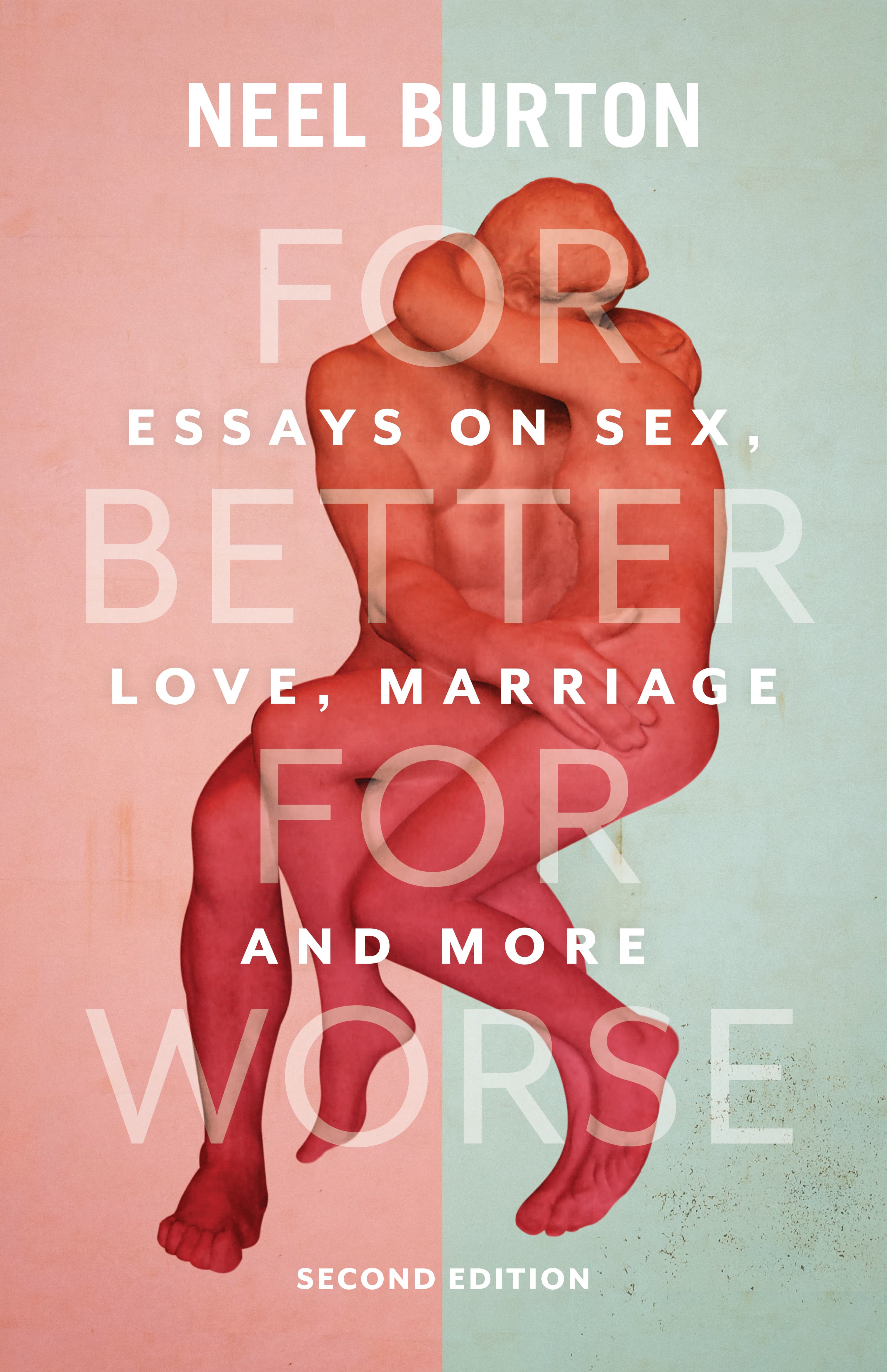 For Better For Worse: Essays on Sex, Love, Marriage, and More