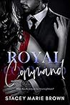 Royal Command by Stacey Marie Brown