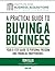 A Practical Guide to Buying a Business by Tom Ellis