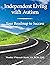 Independent Living with Autism: Your Roadmap to Success (Adulting while Autistic, 1)