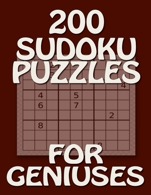 200 Sudoku Puzzles for Geniuses: Extremely Hard Puzzles for Experts