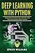 Deep Learning With Python: Comprehensive Guide of Tips and Tricks using Deep Learning with Python Theories
