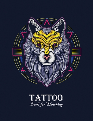 Tattoo Book for Sketching: Perfect for sketching tattoo designs White Drawing Paper