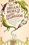 The Dream World of Dion McGregor by Dion McGregor