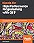Hands-On High Performance Programming with Qt 5: Build cross-platform applications using concurrency, parallel programming, and memory management