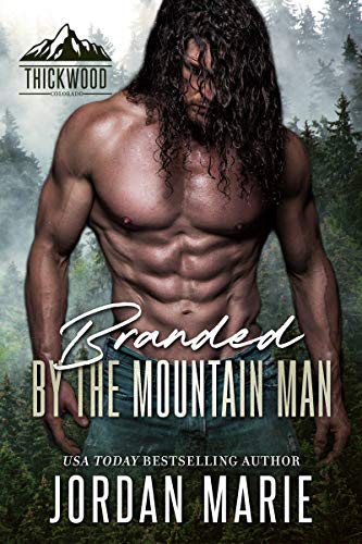 Branded by the Mountain Man (Thickwood, CO #2)