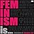 Feminism Is...