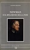 Newman o il dinamismo della fede (Scaffale del '900)