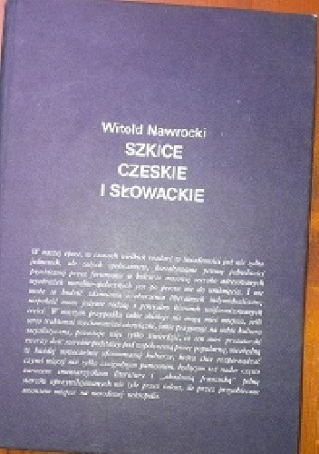 Szkice czeskie i słowackie: Z problematyki współczesnej literatury czeskiej i słowackiej oraz jej recepcji w Polsce w la