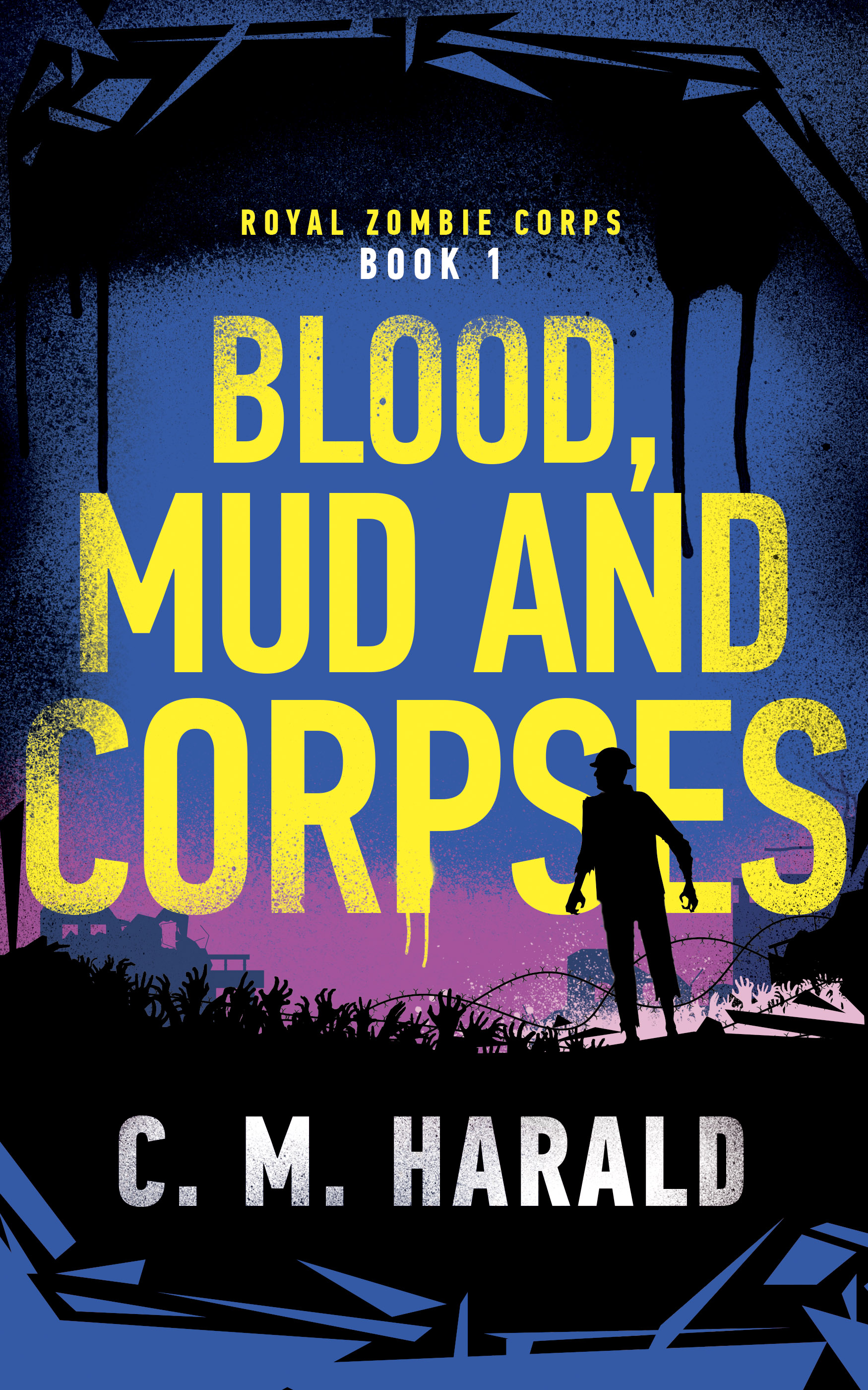 Blood, Mud and Corpses (Royal Zombie Corps #1)