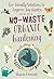 No-Waste Organic Gardening:Eco-friendly Solutions to Improve any Garden