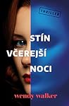 Stín včerejší noci by Wendy Walker Stín včerejší noci by Wendy Walker