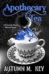 Apothecary Tea by Autumn M. Key