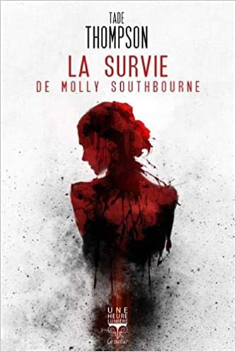 La Survie de Molly Southbourne (Molly Southbourne, #2)