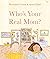 Who’s Your Real Mom?