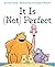 It Is (Not) Perfect