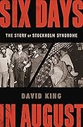 Six Days in August: The Story of Stockholm Syndrome